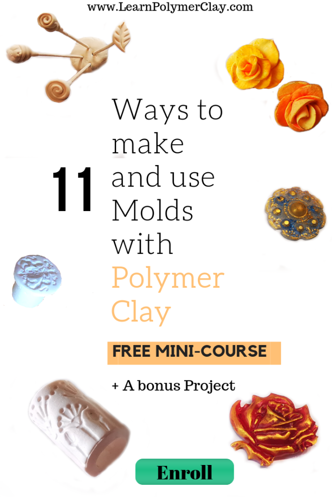 Polymer clay free mini course 11 ways to use Molds with Polymer Clay to make tools for your polymer clay or to give a 3D look to your clay pieces